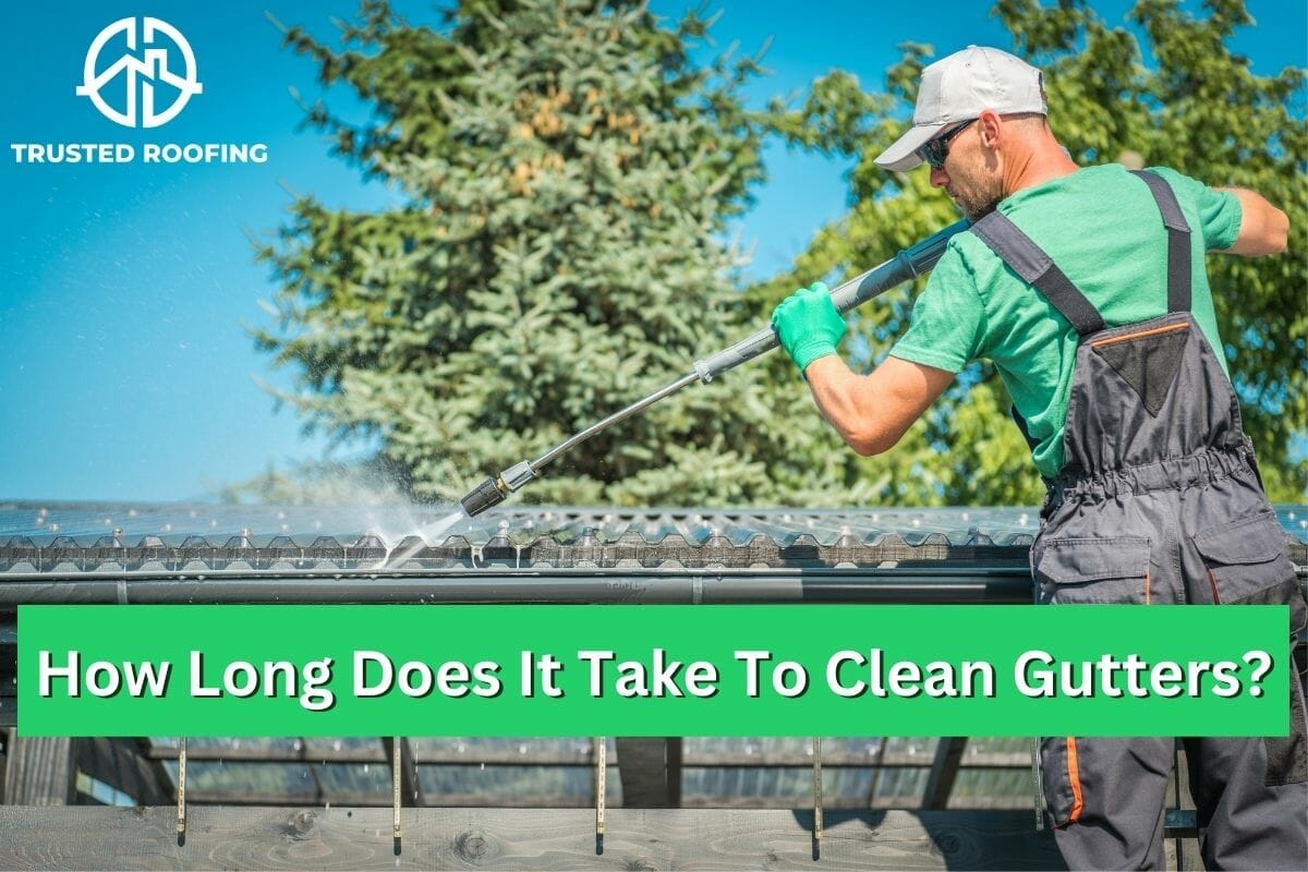 How Long Does It Take To Clean Gutters?