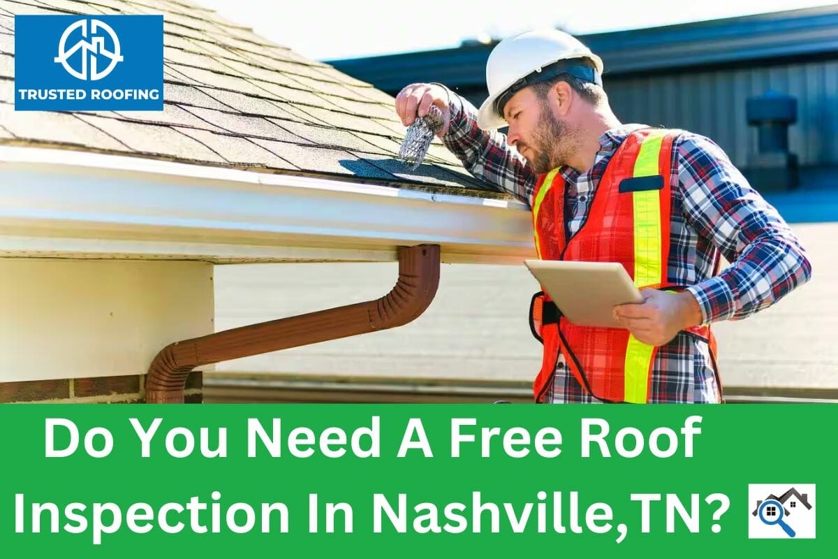 Do You Need A Free Roof Inspection In Nashville, TN?